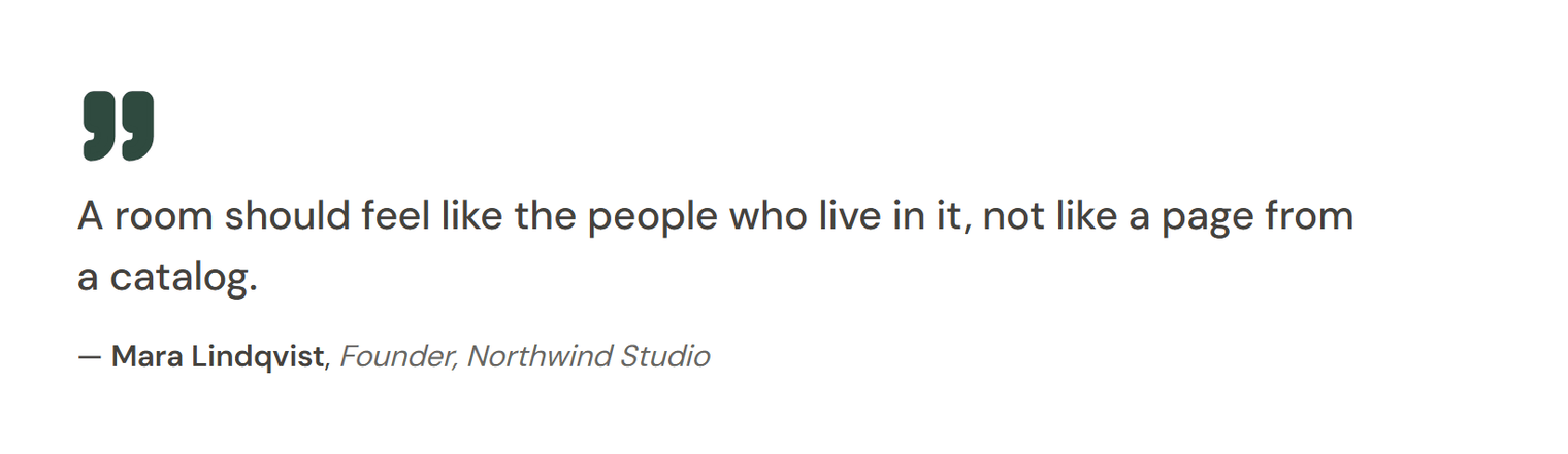 A quotation with a large green quotation mark, the quote text and the author line “— Mara Lindqvist, Founder, Northwind Studio”